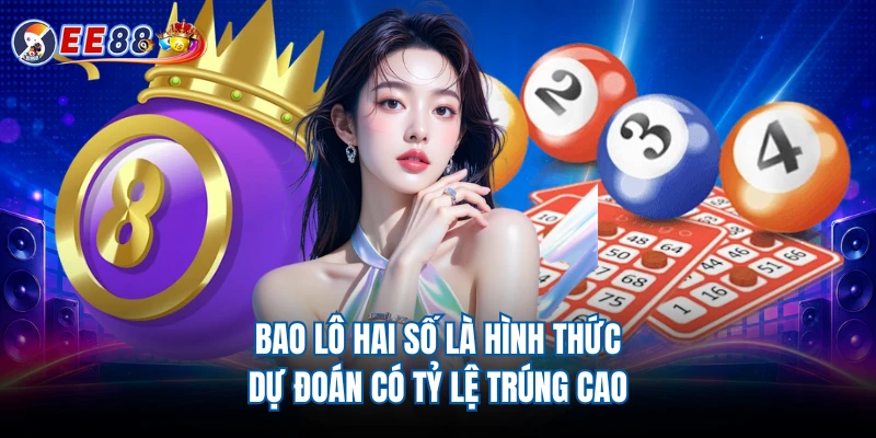 Bao lô hai số là hình thức dự đoán có tỷ lệ trúng cao