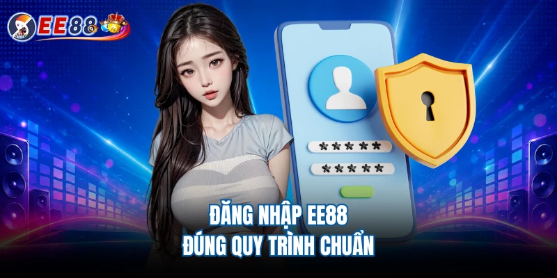 Đăng nhập EE88 đúng quy trình chuẩn