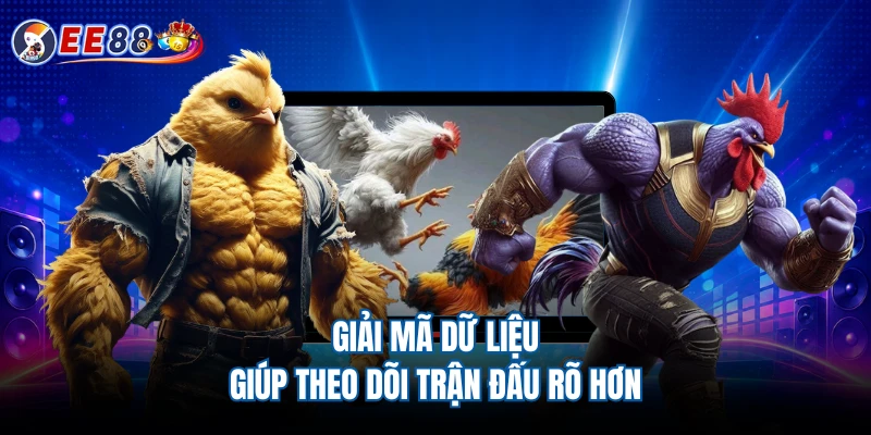 Giải mã dữ liệu giúp theo dõi trận đấu rõ hơn