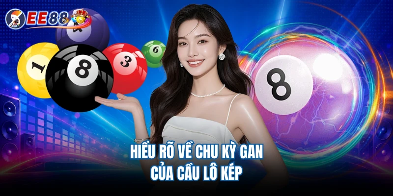 Hiểu rõ về chu kỳ gan của cầu lô kép