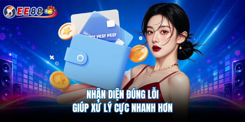 Nhận diện đúng lỗi giúp xử lý cực nhanh hơn
