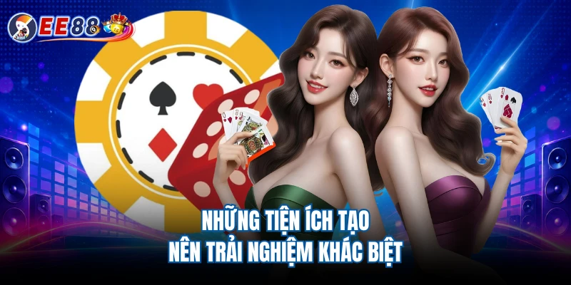 Những tiện ích tạo nên trải nghiệm khác biệt