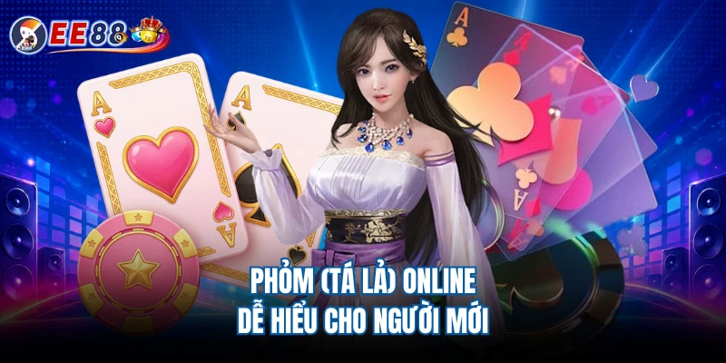 Phỏm (tá lả) online dễ hiểu cho người mới