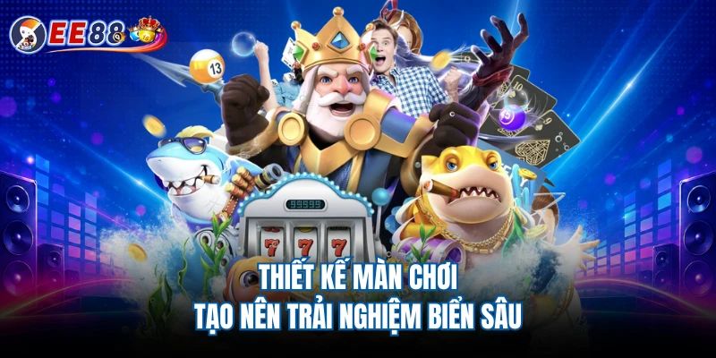 Thiết kế màn chơi tạo nên trải nghiệm biển sâu
