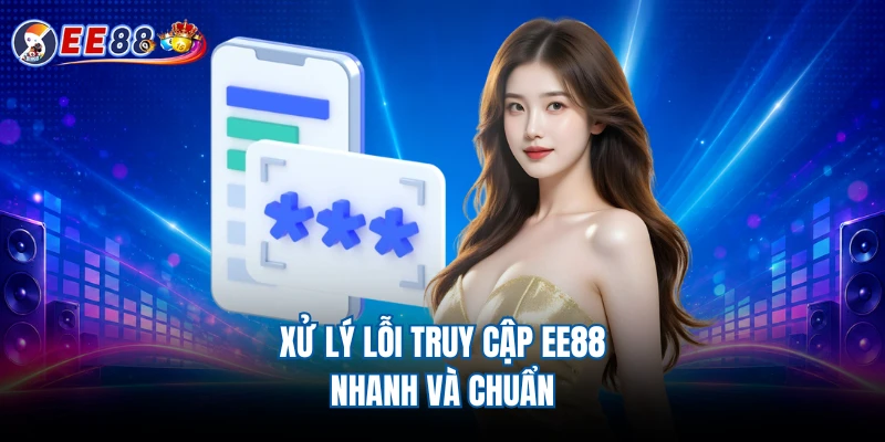 Xử lý lỗi truy cập EE88 nhanh và chuẩn